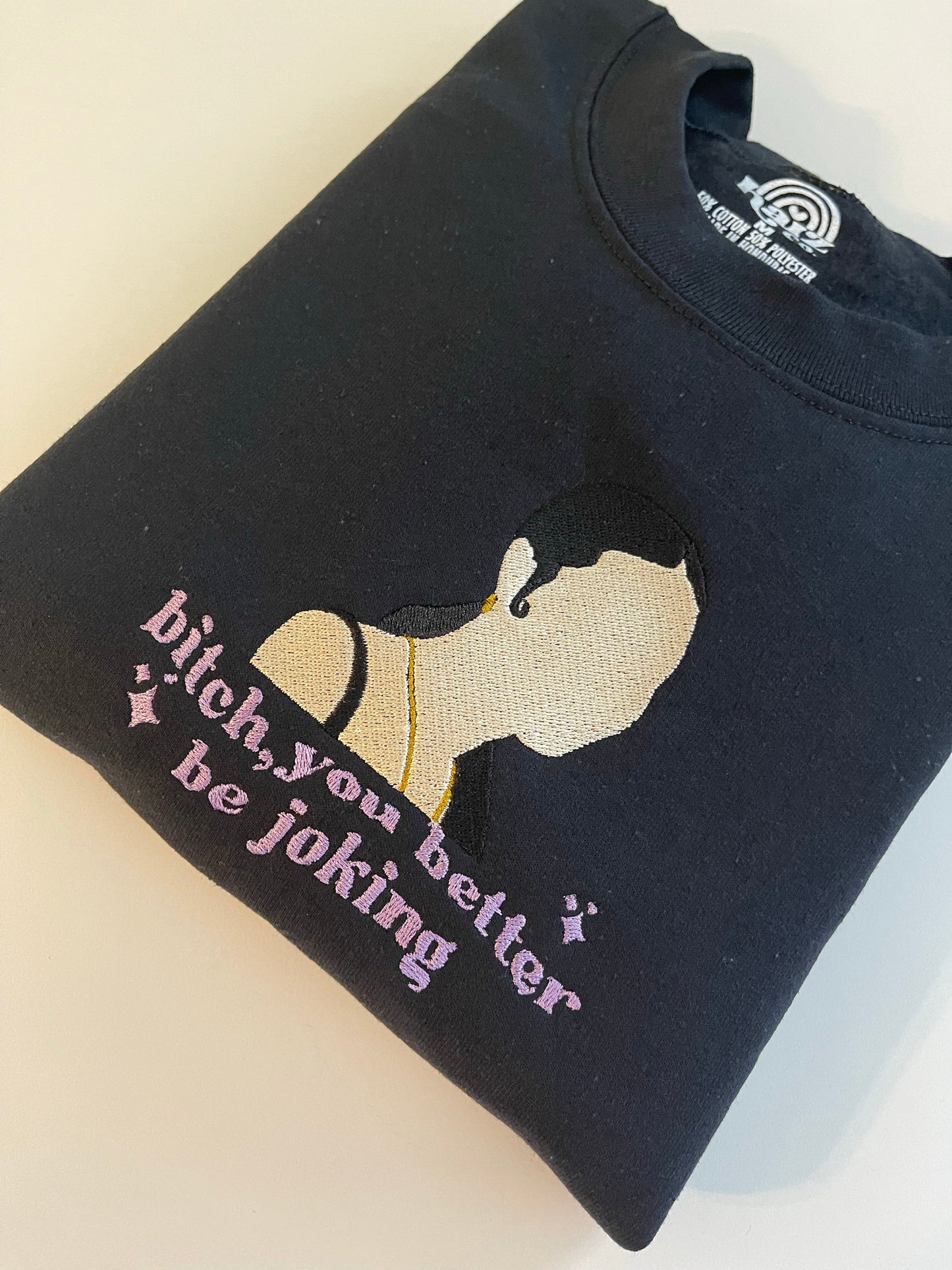 Bitch You Better Be Joking embroidered sweatshirt
