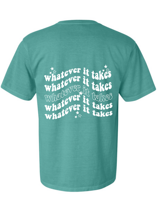 Whatever It Takes T-Shirts
